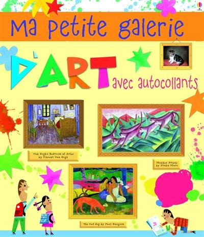 Ma petite galerie d'art en autocollants : avec plus de 260 autocollants