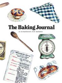 The Baking Journal : A Scrapbook for Bakers