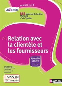 Relation avec la clientèle et les fournisseurs, activités 1 et 2 : BTS assistant de gestion PME-PMI, 1re et 2e années