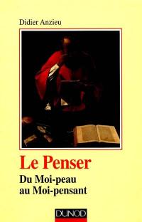 Le Penser : du moi-peau au moi-pensant