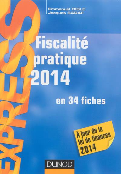 Fiscalité pratique 2014 : en 34 fiches