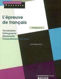 L'épreuve de français, catégorie C : vocabulaire, orthographe, grammaire, compréhension de texte