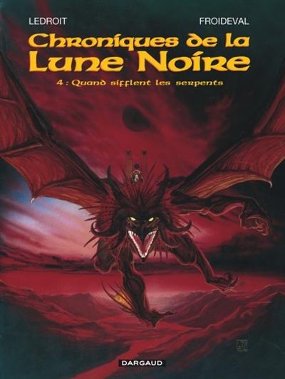 Chroniques de la Lune noire. Vol. 4. Quand sifflent les serpents