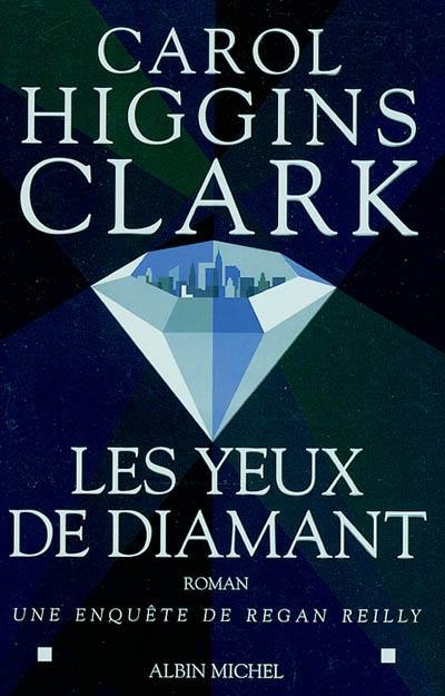 Une enquête de Regan Reilly. Les yeux de diamant