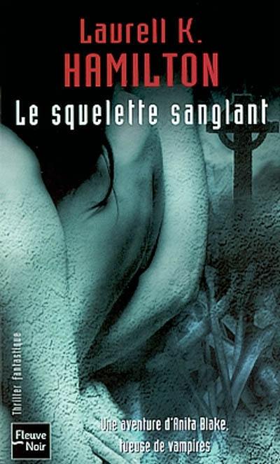 Une aventure d'Anita Blake, tueuse de vampires. Vol. 5. Le squelette sanglant