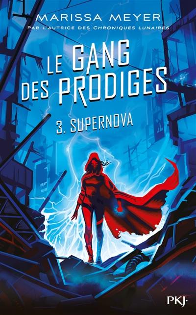 Le gang des prodiges. Vol. 3. Supernova