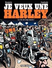 Je veux une Harley. La vie est trop courte !