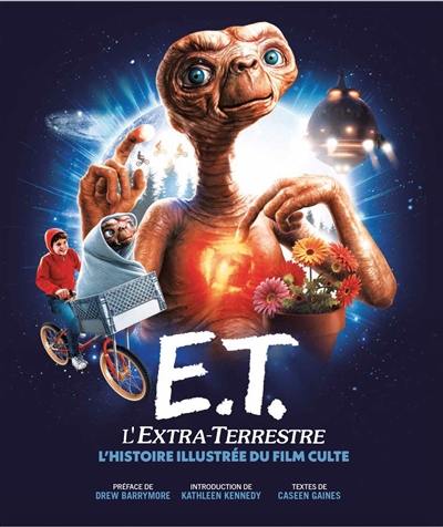 E.T. l'extra-terrestre, l'histoire illustrée du film culte