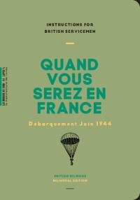 Quand vous serez en France : instructions for British servicemen : Débarquement juin 1944