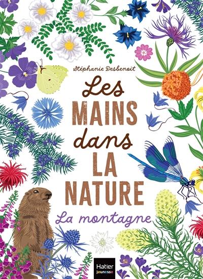 Les mains dans la nature. La montagne