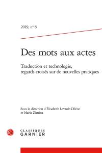 Des mots aux actes, n° 8. Traduction et technologie, regards croisés sur de nouvelles pratiques