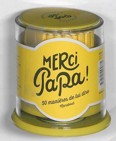 Merci papa ! : 50 manières de lui dire