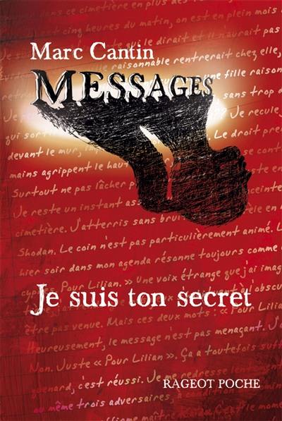 Messages. Vol. 1. Je suis ton secret