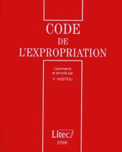 Code de l'expropriation : commenté et annoté