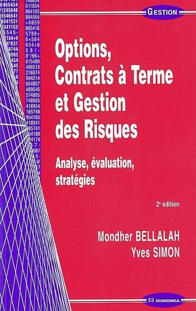 Options, contrats à terme et gestion des risques : analyse, évaluation, stratégies