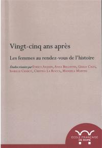 Vingt-cinq ans après : les femmes au rendez-vous de l'histoire