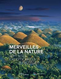 Merveilles de la nature : sept sites exceptionnels à protéger