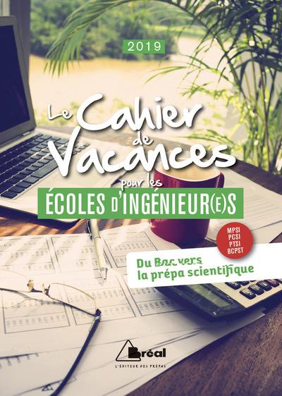 Le cahier de vacances pour les écoles d'ingénieur(e)s 2019 : du bac vers la prépa scientifique : MPSI, PCSI, PTSI, BCPST