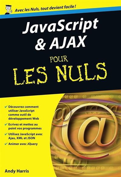 JavaScript et Ajax pour les nuls