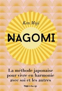 Nagomi : la méthode japonaise pour vivre en harmonie avec soi et les autres