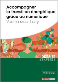 Accompagner la transition énergétique grâce au numérique : vers la smart city