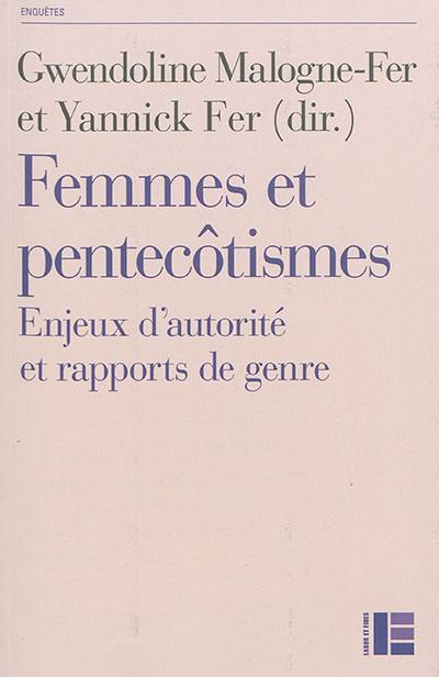 Femmes et pentecôtismes : enjeux d'autorité et rapports de genre