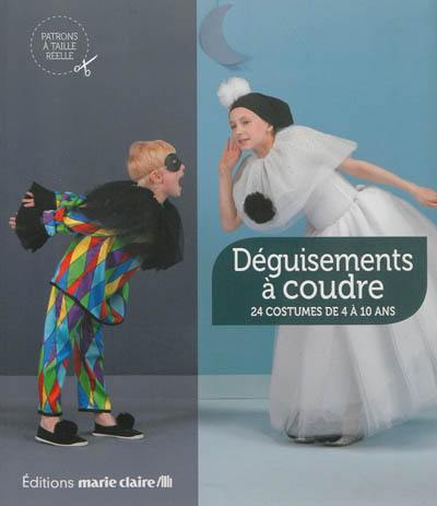 Déguisements à coudre : 24 costumes de 4 à 10 ans