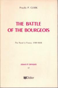 The battle of the bourgeois : the novel in France : 1789-1848