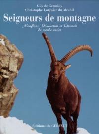 Seigneurs de montagne : mouflons, bouquetins et chamois du monde entier