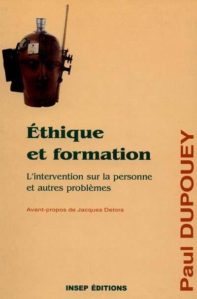 Ethique et formation : l'intervention sur la personne et autres problèmes