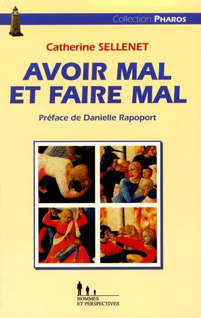 Avoir mal et faire mal : approche des violences en famille et en institution