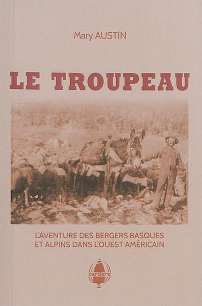 Le troupeau : l'aventure des bergers basques et alpins dans l'Ouest américain