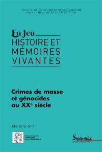 En jeu : histoire et mémoires vivantes, n° 7. Crimes de masse, génocides et perceptions de la souffrance des victimes