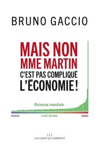 Mais non, madame Martin, c'est pas compliqué, l'économie !