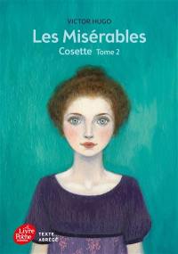 Les misérables. Vol. 2. Cosette : texte abrégé