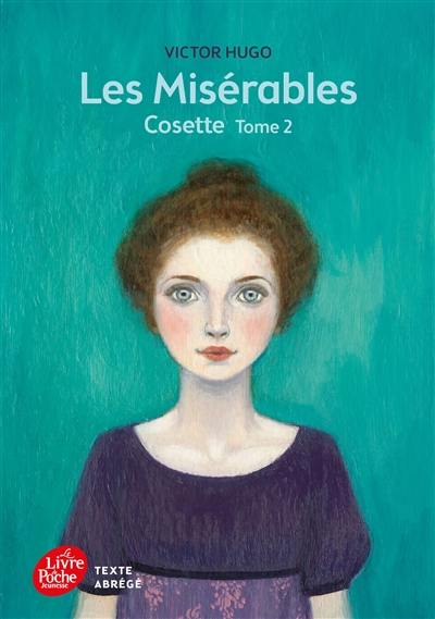 Les misérables. Vol. 2. Cosette : texte abrégé