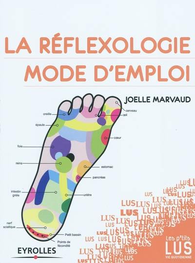 La réflexologie, mode d'emploi