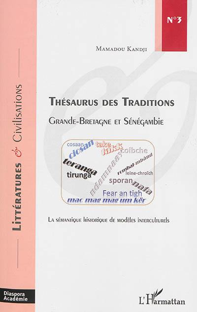 Thésaurus des traditions : Grande-Bretagne et Sénégambie : la sémantique historique de modèles interculturels