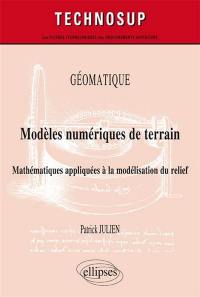 Géomatique : modèles numériques de terrain : mathématiques appliquées à la modélisation du relief