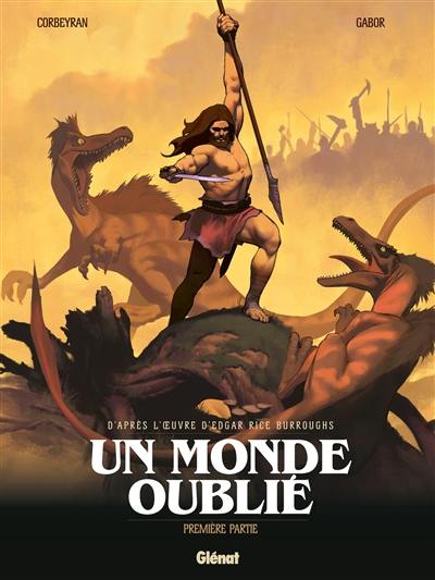 Un monde oublié. Vol. 1