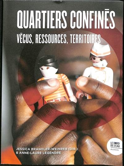 Quartiers confinés : vécus, ressources, territoires