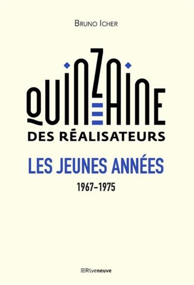 La Quinzaine des réalisateurs : les jeunes années 1967-1975