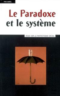 Le paradoxe et le système : essai sur le fantastique social