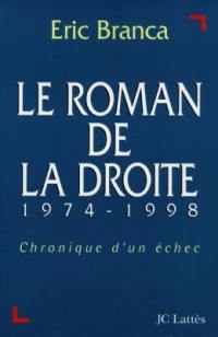 Le roman de la droite 1974-1998 : chronique d'un échec