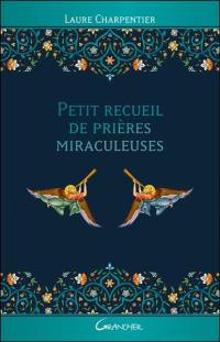 Petit recueil des prières miraculeuses