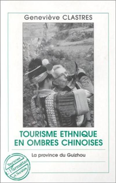 Tourisme ethnique en ombres chinoises : la province du Guizhou