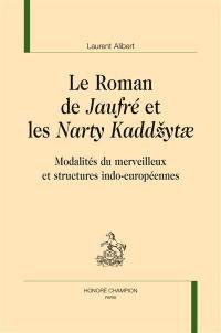 Le roman de Jaufré et les Narty Kaddzytae : modalités du merveilleux et structures indo-européennes