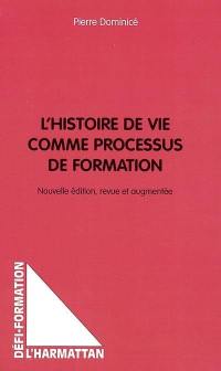 L'histoire de vie comme processus de formation