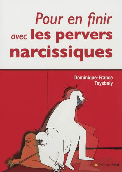 Pour en finir avec les pervers narcissiques