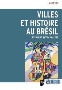 Villes et histoire au Brésil : essais de rythmanalyse